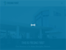 Tablet Screenshot of fresnofirst.org
